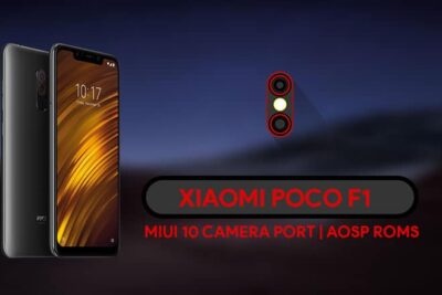 Instalar la cámara MIUI 10 en Xiaomi Poco F1 [AOSP Custom ROMs]