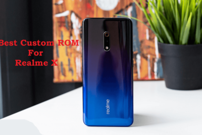 Cómo flashear la mejor ROM personalizada para Realme X [Android 9.0 Pie]